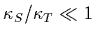 $\kappa_S/\kappa_T\ll 1$