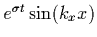 $e^{\sigma t}\sin(k_xx)$