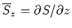 $\overline{S}_z=\partial S/\partial z$