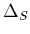 $\Delta_S$