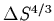 $\Delta S^{4/3}$