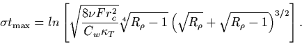 \begin{displaymath}\sigma t_{\mbox{\scriptsize {\rm max}}}=ln\left[
\sqrt{\frac{...
...-1}}
\left(\sqrt{R_\rho}+
\sqrt{R_\rho-1}\right)^{3/2}\right].
\end{displaymath}