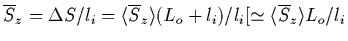 $\overline{S}_z = \Delta S/l_i =\langle \overline{S}_z\rangle(L_o + l_i)/l_i
[\simeq\langle \overline{S}_z\rangle L_o/l_i$