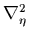 $\nabla^2_\eta$
