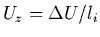 $U_z = \Delta U/l_i$