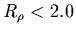 $R_\rho < 2.0$