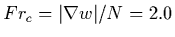 $Fr_c = \vert\nabla w\vert/N =2.0$