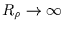 $R_\rho \to \infty$