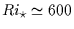 $Ri_\star \simeq 600$